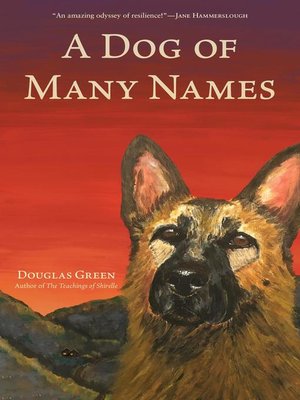 cover image of A Dog of Many Names